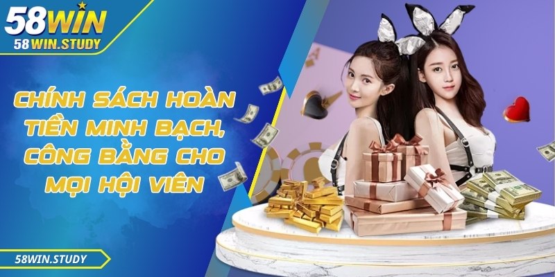 Chính sách hoàn tiền minh bạch, công bằng cho mọi hội viên