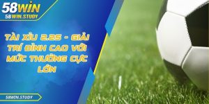 Tài xỉu 2.25 - Giải trí đỉnh cao với mức thưởng cực lớn