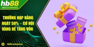 Thưởng nạp hằng ngày 50% – Cơ hội vàng để tăng vốn